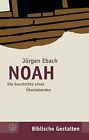 Noah.: Die Geschichte Eines Uberlebenden, Ebach 9783374019120 Free Shipping*.