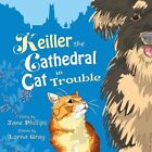 Keiller the Cathedral Cat in Trouble: A lively and funny adventure about friends