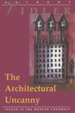 Anthony Vidler The Architectural Uncanny (Paperback) MIT Press