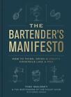 The Bartender&#39;s Manifesto by Toby Maloney (author), Emma Janzen (author), Zac...