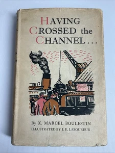 Having Crossed the Channel...by X Marcel Boulestin, Hbk, unclipped D/j - Picture 1 of 13
