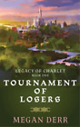 Megan Derr Tournament of Losers (Poche) Legacy of Charlet