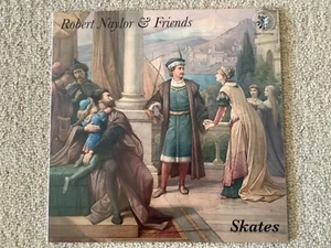 Robert Naylor and Friends Skates Psych Acid Folk Private Press UK LP 227 only