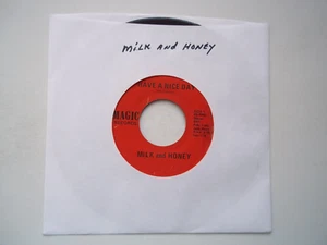 MILK AND HONEY - Have A Nice Day / White Bird - 45 RPM 7" Record MAGIC - Picture 1 of 6