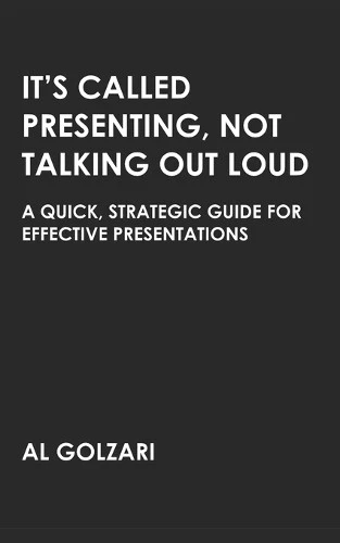 Al Golzari It's Called Presenting, Not Talking Out Loud (Paperback) - Image 1 of 1