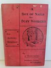 A Box of Nails for Busy Christian Workers by C Edwards - Hardcover 1906