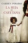 La Hija De Cayetana (Espasa Narrativa) De Posadas, Carmen | Livre | État Bon