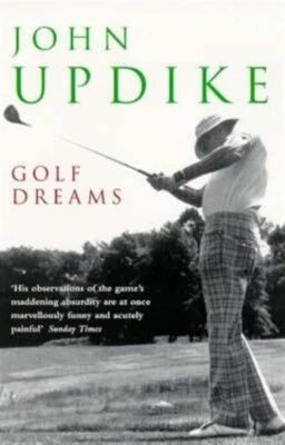 Golf Dreams : Writings on Golf Paperback John Updike - Image 1 of 2