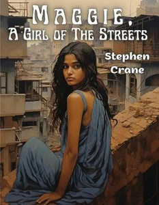 Maggie, A Girl of The Streets by Stephen Crane Paperback Book - Picture 1 of 1