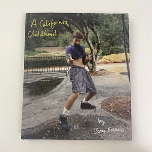 A California Childhood by James Franco - 2013 Hardcover Memoir Book - Picture 1 of 19