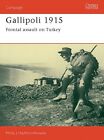 Gallipoli 1915: Frontal Assault on Turkey: ... by Haythornthwaite, Phi Paperback