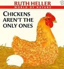 Chickens Aren't the Only Ones: A Book About - paperback, Ruth Heller, 0698117786