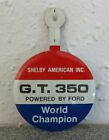Powered by Ford World Champion G.T. 350 Schild Badge Shelby American clip
