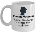 Female veteran mug - Sweeter than honey stronger than moonshine Funny women vet