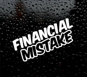 FINANCIAL MISTAKE £ vinyl decal sticker car window bumper JDM DUB EURO - Picture 1 of 5
