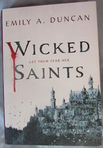 WICKED SAINTS by EMILY A. DUNCAN--HC/DJ/1st/SIGNED - Picture 1 of 5
