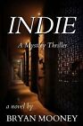 Indie: A Mystery Thriller By Mooney, Bryan -Paperback