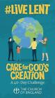 Live Lent: Care for Gods Creation (Adult single copy), The Church of England, Us