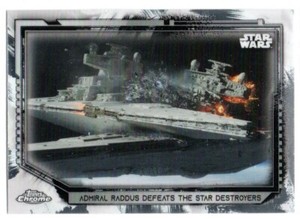 Star Wars Chrome Legacy 2021 BASE Trading Card #47 ADMIRAL RADDUS DEFEATS THE ..