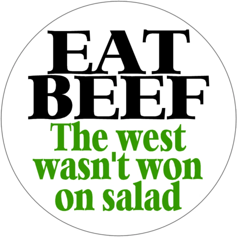 KIWI GIFTS Eat Beef The West Wasn't Won On Salad - Circle Sticker Decal 3" x 3"