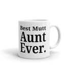 Best Mutt Aunt Ever Pet Owner Rescue Dog Lover Cup Gift Coffee Tea Ceramic Mug