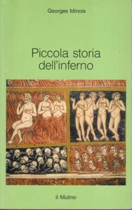 piccola storia dell'inferno Minois Georges 8815051090 - Foto 1 di 1