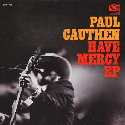 Paul Cauthen - Have Mercy (Vinyl 12" - 2018 - EU - Original) - Bild 1 von 4