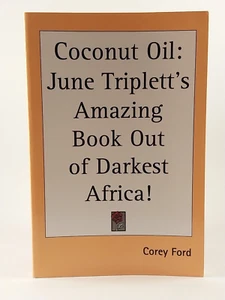 Coconut Oil : June Triplett's Amazing Book Out of .. by Corey Ford (2005, TPB) - Imagen 1 de 3