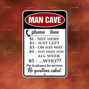 Man Cave Phone Fees Metal Sign Home room wall art gift house decor funny A1600 - Picture 1 of 1
