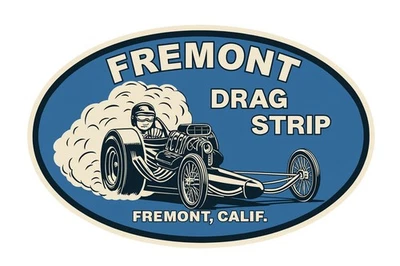 Fremont Drag Strip Vintage  5”, Vinyl STICKER, racing, hot rod, rat rod.  - Image 1 of 2