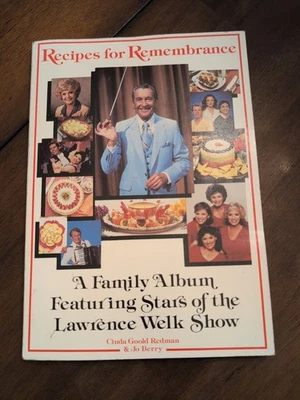 Recipes for Remembrance Lawrence Welk Show Cookbook 1984 Cinda Redman Jo Berry - Image 1 of 4