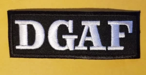 Parche bordado DGAF DON'T GIVE A F--- aprox 1,5x3,75" - Imagen 1 de 2
