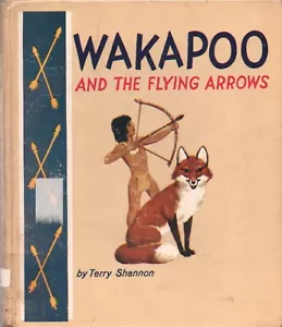 WAKAPOO AND THE FLYING ARROWS By TERRY SHANNON Albert Whitman HC 1963 Ex-Lib - Picture 1 of 1