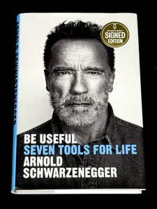 Arnold Schwarzenegger Signed Book Be Useful 7 Tools for Life - Picture 1 of 2