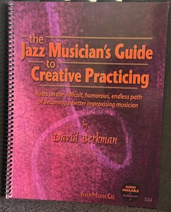 Jazz Musician's Guide to Creative Practicing by David Berkman BOOK +ONLINE AUDIO - Picture 1 of 5