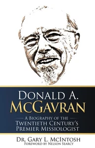 Donald A. McGavran: A Biography of the Twentieth Centurys Premier Missiologi... - Picture 1 of 1