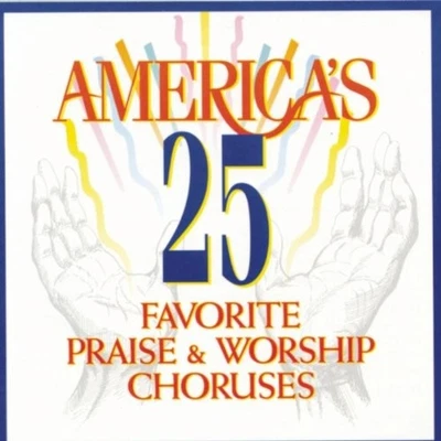 America's 25 Favorite Praise & Worship Choruses - Image 1 of 2