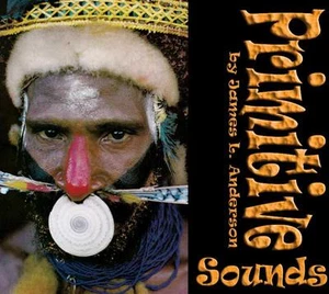 *Primitive Sounds - Latest Papua New Guinea CD - by James L. Anderson - Picture 1 of 7