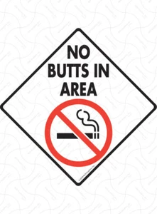 No Cigarette Butts in Area - No Smoking Exterior Aluminum Sign or Vinyl Sticker - Picture 1 of 5