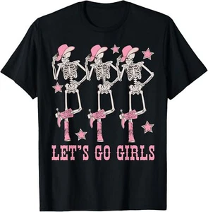 Let's Go Girls Dancing Skeleton Cowgirl Bachelorette Party T-Shirt Hoodie - Picture 1 of 18