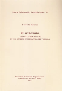 Filostorgio. Cultura, fede e politica in uno storico ecclesiastico del V secolo - Foto 1 di 1