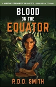 Blood on the Equator: A Murder Mystery Across the Beautiful Landscapes of Ecuado - Foto 1 di 1