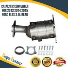 Catalytic Converter For 2013 2014 2015 Ford Flex 3.5L Rear Fast Dispatch Instock