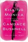 Killing Monica - Paperback By Bushnell, Candace - GOOD