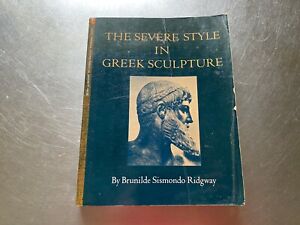 Severe Style and Greek Sculpture by Brunilde Sismondo Ridgway (1979, #10653B