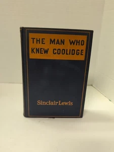 The Man Who Knew Coolidge by Sinclair Lewis 1928 Vtg Hardcover Satire Fiction - Picture 1 of 6