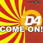 The D4 Come On! - CD