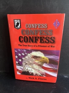 SIGNED Confess, Confess, Confess… Story Of A Prisoner Of War Nick Flores HC DJ - Picture 1 of 12