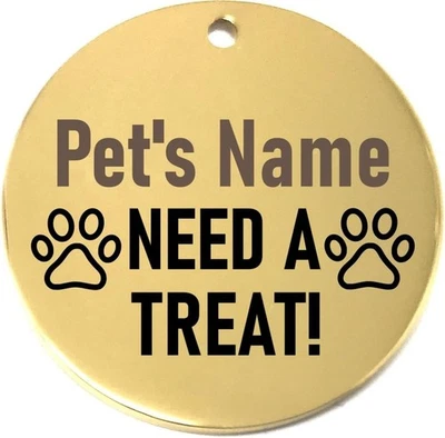 Etiqueta de identificación de mascota personalizada Need a Treat para collar de perro/gato - etiqueta de nombre grabada con láser Foto 1 de 4