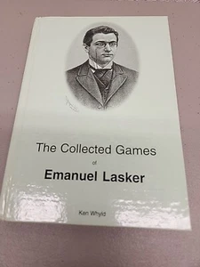 THE COLLECTED GAMES OF EMANUEL LASKER By Ken Whyld - Hardcover *Very Good* - Picture 1 of 11